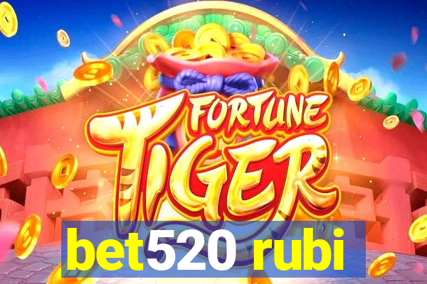 bet520 rubi